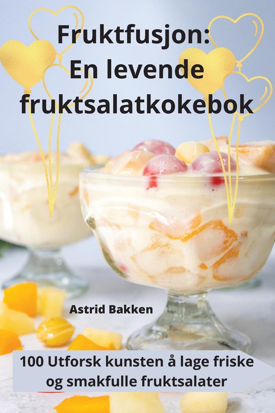 Knjiga Fruktfusjon Astrid Bakken