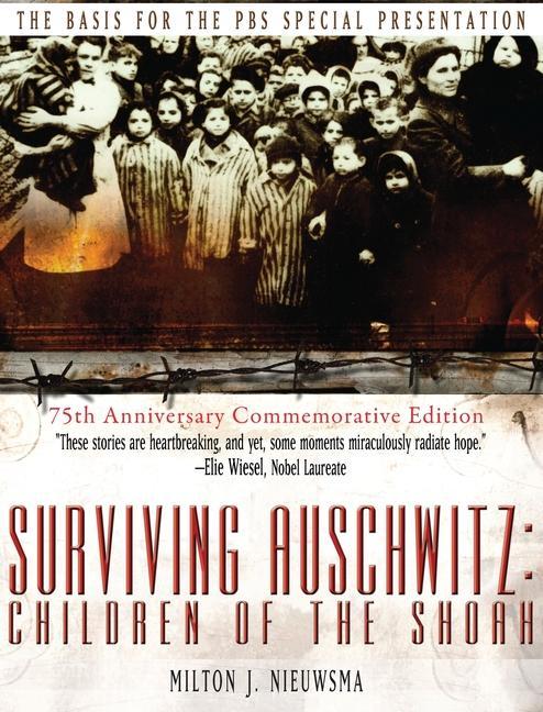 Kniha Surviving Auschwitz (Lib): Children&#8200;of&#8200;the&#8200;shoah 75th Anniversary Commemorative Edition: 75th Anniversary Commemorative Edition Tova Friedman