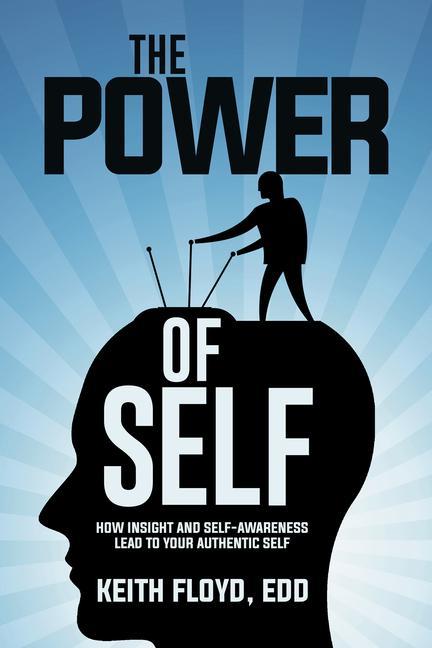 Kniha The Power of Self: How Insight and Self-Awareness Lead to Your Authentic Self 