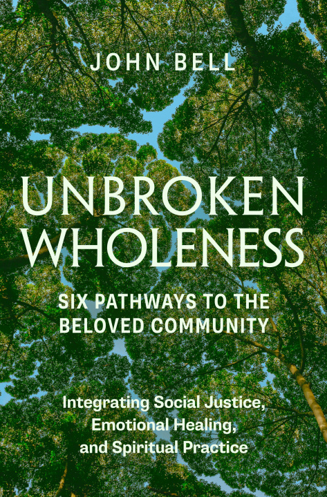 Książka Unbroken Wholeness: Six Pathways to the Beloved Community 