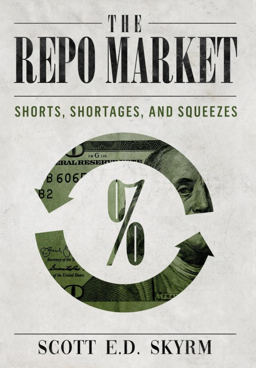 Könyv The Repo Market, Shorts, Shortages & Squeezes 