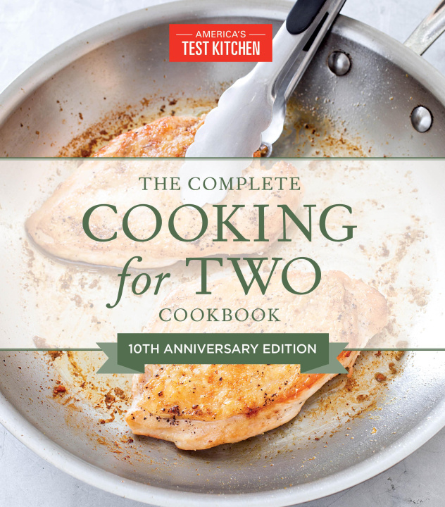 Carte The Complete Cooking for Two Cookbook, 10th Anniversary Gift Edition: 650 Recipes for Everything You'll Ever Want to Make 