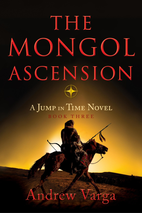 Livre The Mongol Ascension: A Jump in Time Novel, Book Three 