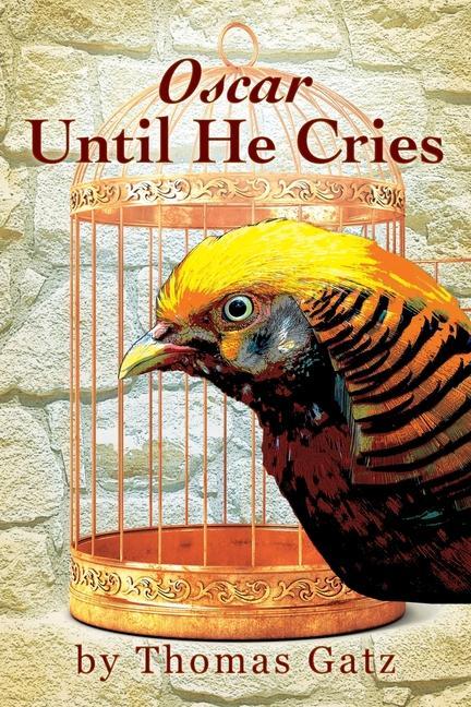 Knjiga Oscar Until He Cries Thomas Gatz