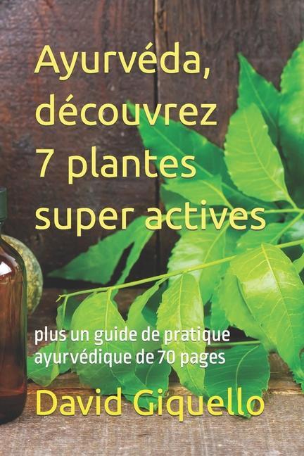 Książka Ayurvéda, découvrez 7 plantes super actives: plus un guide de pratique ayurvédique de 70 pages Ajay Kumar