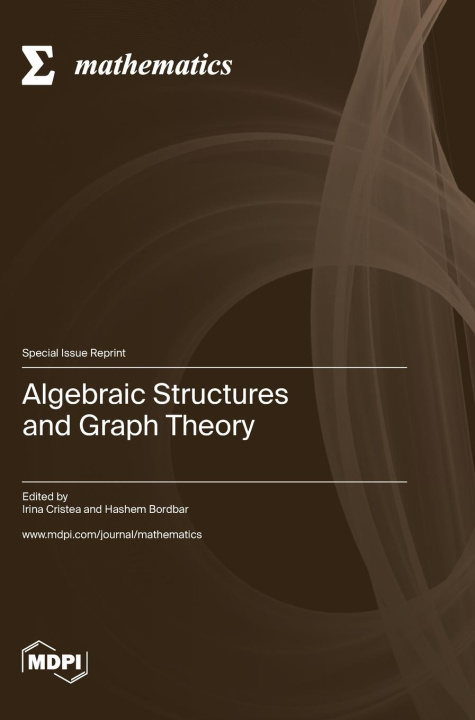Knjiga Algebraic Structures and Graph Theory Irina Cristea