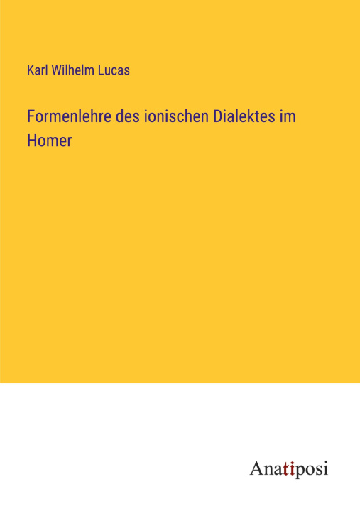 Kniha Formenlehre des ionischen Dialektes im Homer 