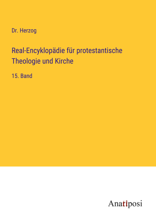Könyv Real-Encyklopädie für protestantische Theologie und Kirche 