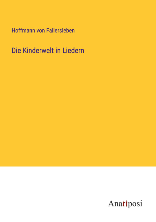 Kniha Die Kinderwelt in Liedern 