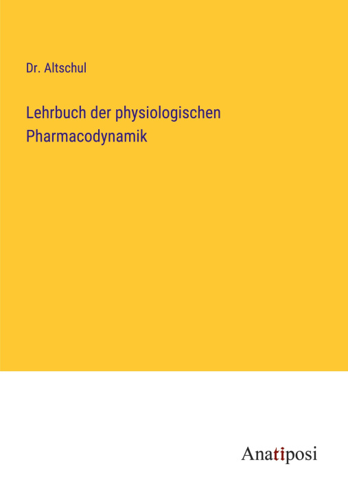 Carte Lehrbuch der physiologischen Pharmacodynamik 