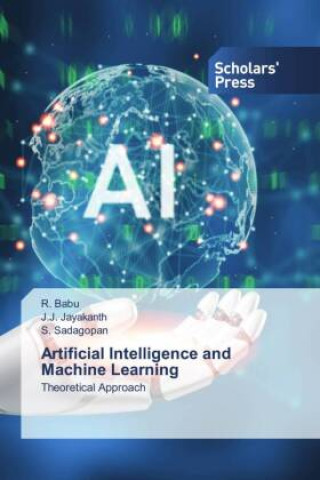 Knjiga Artificial Intelligence and Machine Learning J. J. Jayakanth
