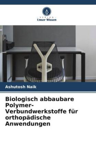 Könyv Biologisch abbaubare Polymer-Verbundwerkstoffe für orthopädische Anwendungen 