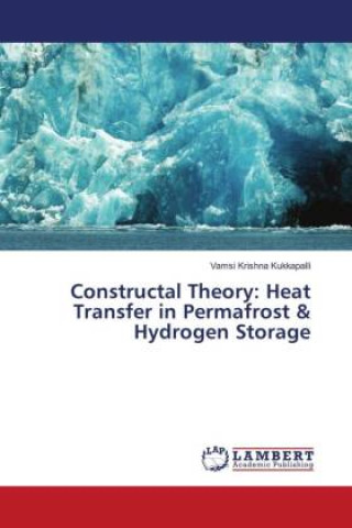 Knjiga Constructal Theory: Heat Transfer in Permafrost & Hydrogen Storage 