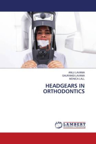 Книга HEADGEARS IN ORTHODONTICS Gaurangi Lavania