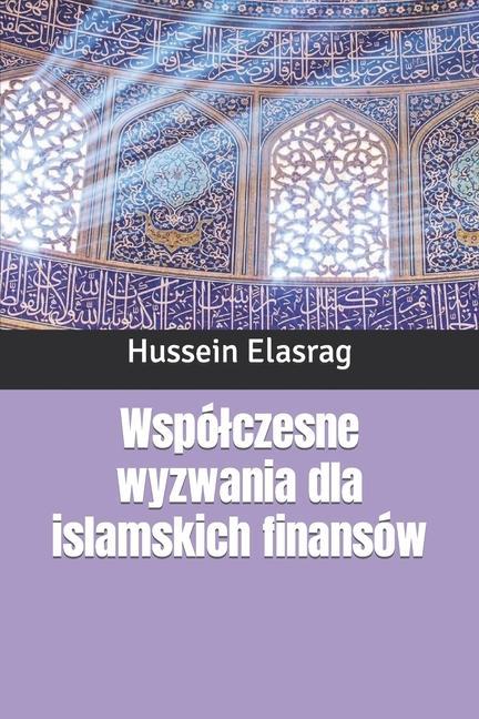 Buch Wspólczesne wyzwania dla islamskich finansów Hussein Elasrag
