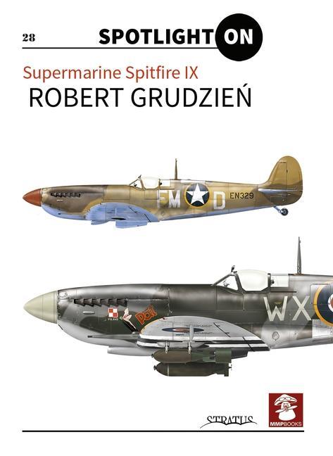 Kniha Supermarine Spitfire IX Vol. 1 Robert Grudzie&324;