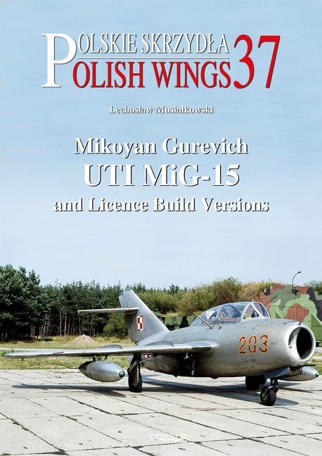 Kniha Mikoyan Gurevich Uti Mig-15 and Licence Build Versions 