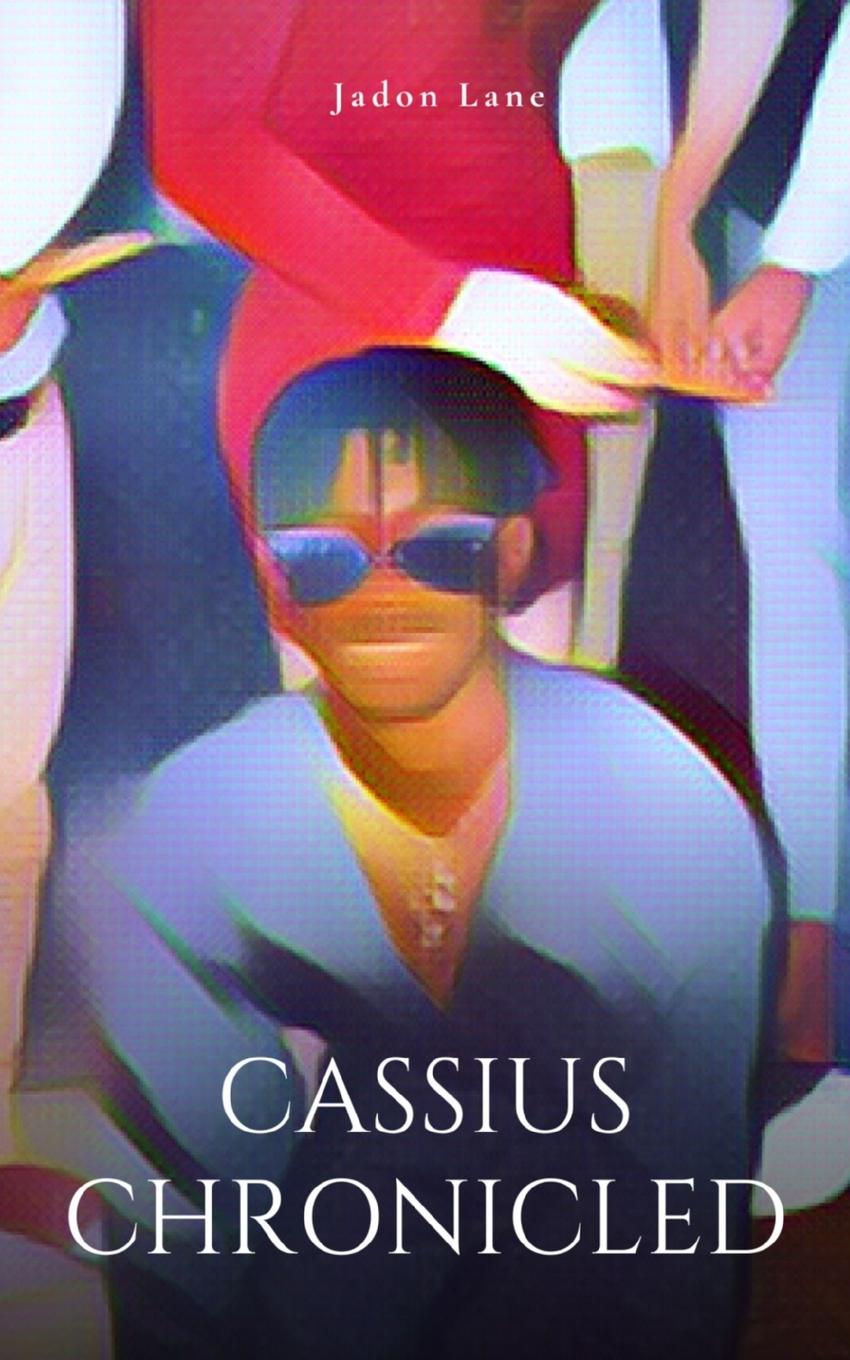 Knjiga Cassius Chronicled Jadon Lane