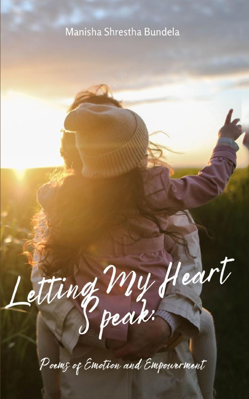 Buch Letting My Heart Speak Manisha Shrestha Bundela