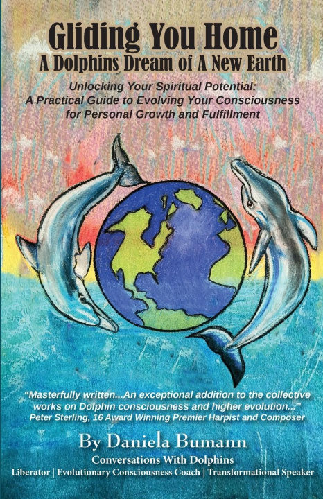Книга Gliding You Home A Dolphins Dream of A New Earth 