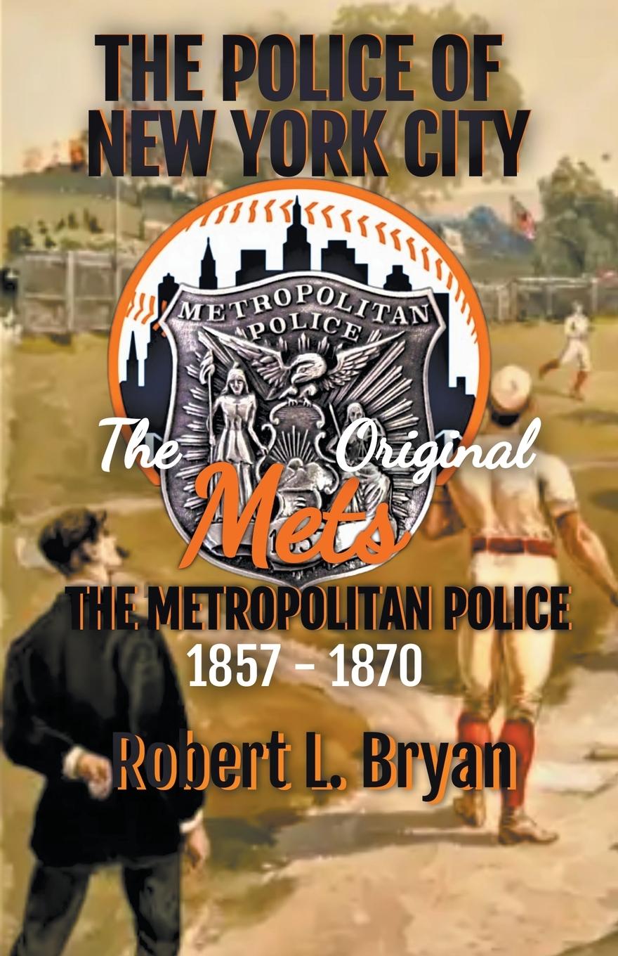 Knjiga THE ORIGINAL METS, The Metropolitan Police robert l. bryan
