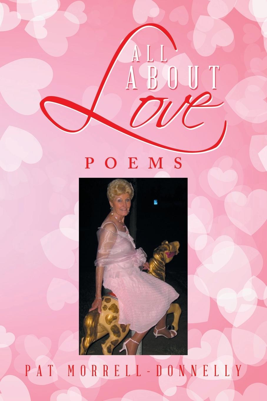 Книга All About Love: Poems Pat Morrell-Donnelly