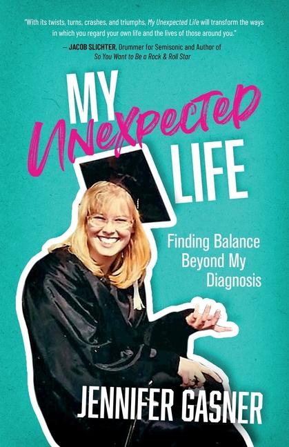 Buch My Unexpected Life: Finding Balance Beyond My Diagnosis Jennifer Gasner