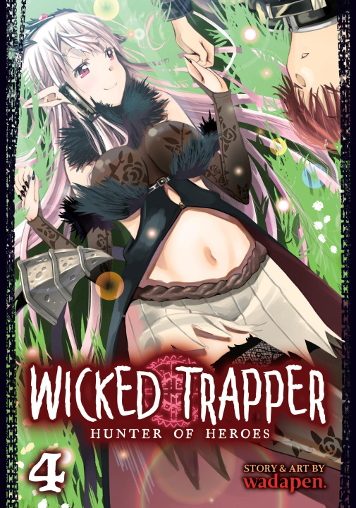 Könyv Wicked Trapper: Hunter of Heroes Vol. 4 