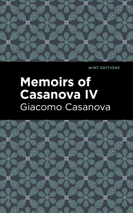 Knjiga Memoirs of Casanova Volume IV Mint Editions