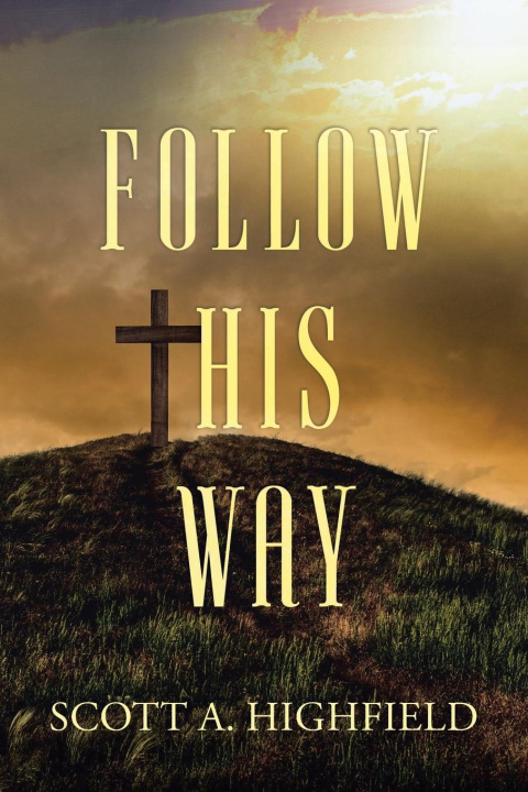 Buch Follow His Way Scott A. Highfield
