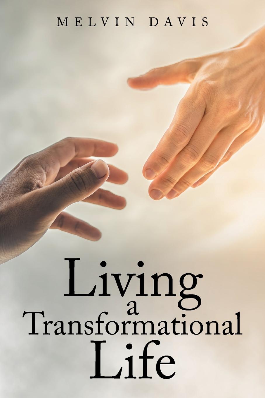 Книга Living a Transformational Life Melvin Davis