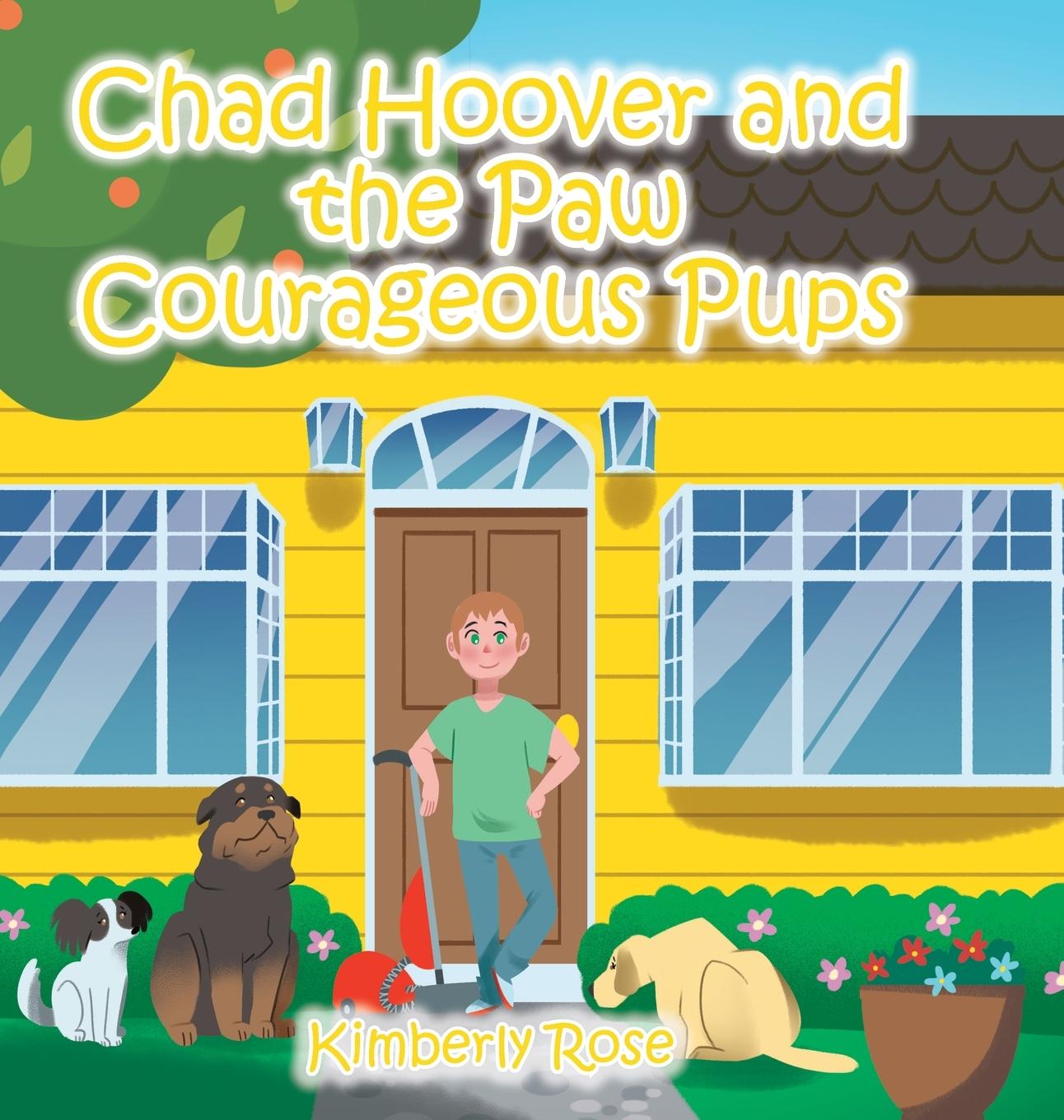 Knjiga Chad Hoover and the Paw Courageous Pups Kimberly Rose