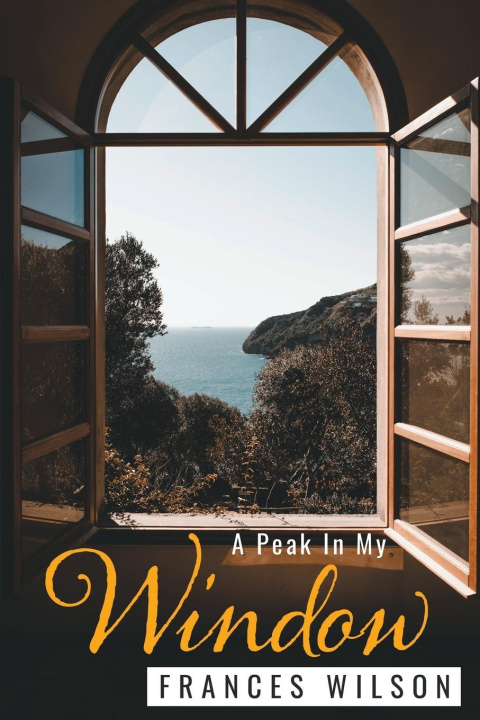 Buch A Peak In My Window Frances Wilson