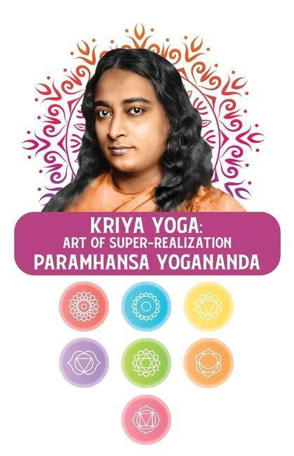 Könyv Kriya Yoga: Art of Super-Realization: Art of Super-Realization Paramhansa Yogananda 
