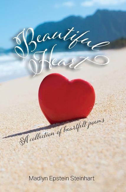 Buch Beautiful Heart: A Collection of Heartfelt Poems Madlyn Epstein Steinhart
