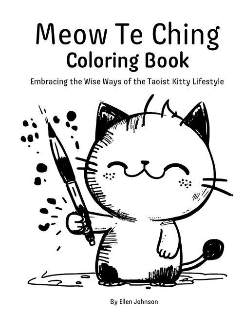Carte Meow Te Ching Coloring Book: Embracing the Wise Ways of the Taoist Kitty Lifestyle 