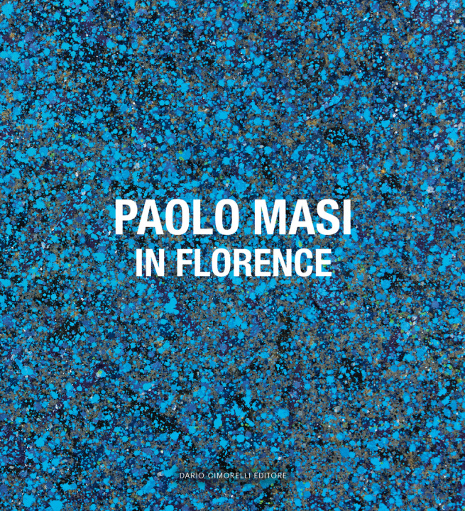 Книга Paolo Masi. In Florence. Ediz. italiana e inglese Carlo Frittelli