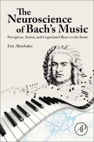 Livre The Neuroscience of Bach’s Music Eric Altschuler