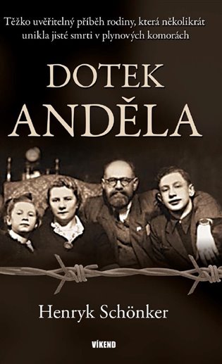 Kniha Dotek anděla - Těžko uvěřitelný příběh rodiny, která několikrát unikla jisté smrti v plynových komorách Henryk Schönker