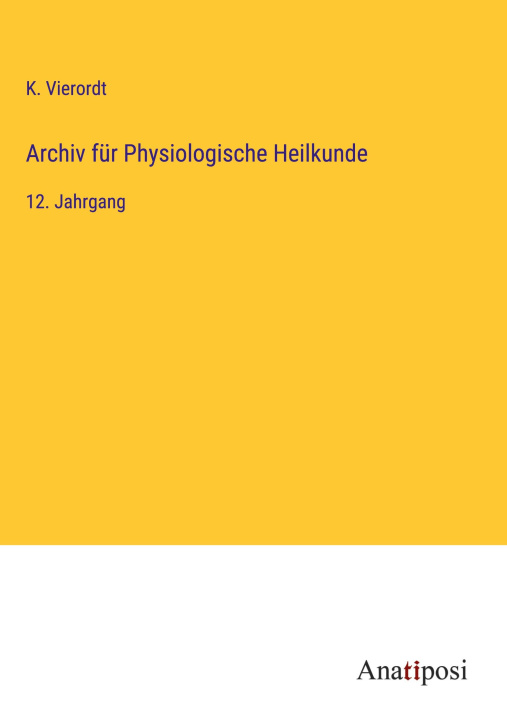 Książka Archiv für Physiologische Heilkunde 