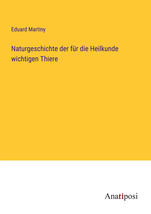 Kniha Naturgeschichte der für die Heilkunde wichtigen Thiere 
