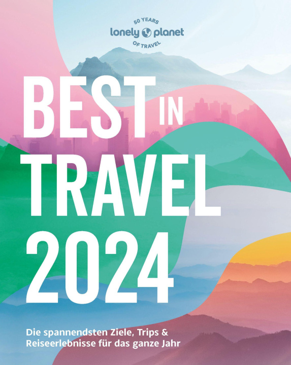 Carte Lonely Planet Reiseführer Lonely Planet Best in Travel 2024 Yvonne Jäckel