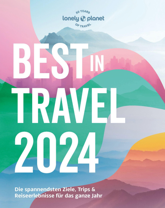 Książka Lonely Planet Reiseführer Lonely Planet Best in Travel 2024 Yvonne Jäckel