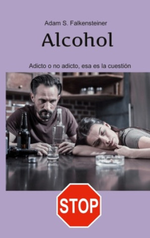 Книга Alcohol Adicto o no adicto, esa es la cuestión 