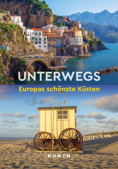 Könyv KUNTH Unterwegs Europas schönste Küsten 
