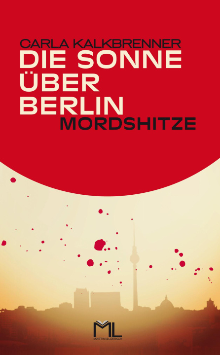 Könyv Die Sonne über Berlin - Mordshitze 