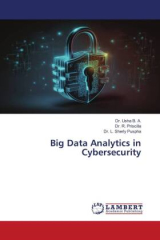 Knjiga Big Data Analytics in Cybersecurity R. Priscilla