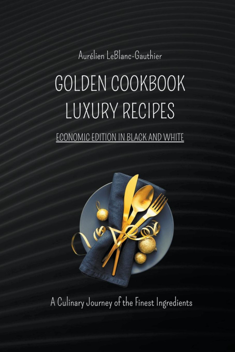 Kniha Luxury Recipes - Golden Cookbook in Black and White 