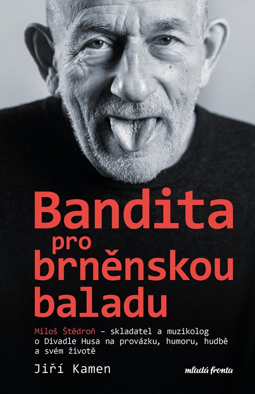 Kniha Miloš Štědroň - Bandita pro brněnskou baladu Jiří Kamen