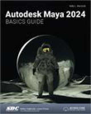 Könyv Autodesk Maya 2024 Basics Guide 
